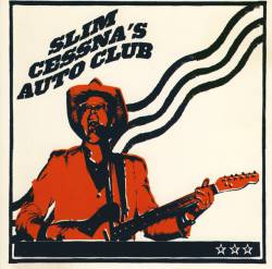 Slim Cessna's Auto Club : Slim Cessna's Auto Club Slim Cessna's Auto Club : Slim Cessna's Auto Club